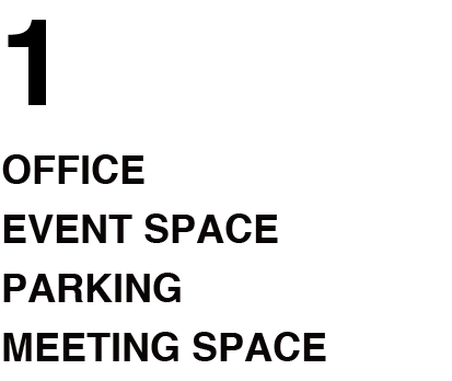 OFFICE・EVENT SPACE・PARKING・MEETING SPACE